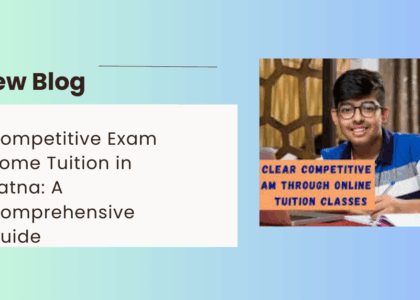 Competitive Exam Home Tuition in Patna