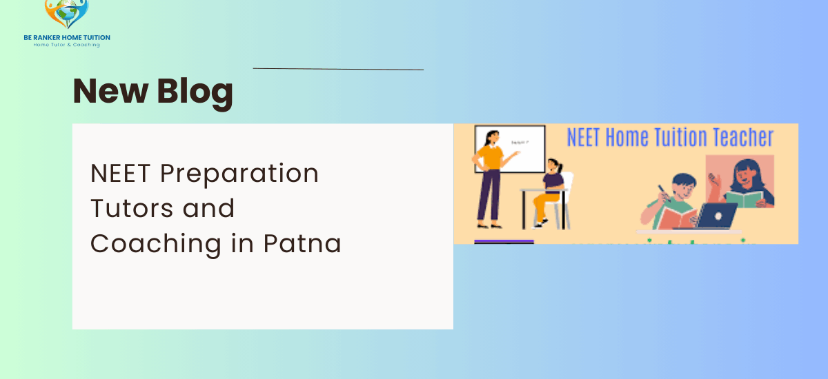 NEET Preparation Tutors and Coaching in Patna